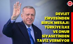Devlet Zirvesinden Birlik Mesajı: Türkiye, İlke Ve Onur Siyasetinden Taviz Vermiyor