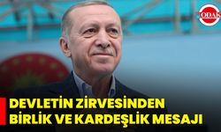 Devletin Zirvesinden Birlik Ve Kardeşlik Mesajı