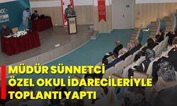Müdür Sünnetci, Özel Okul İdarecileriyle Toplantı Yaptı