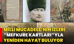 Milli Mücadele’nin İzleri “Mefkure Kartları”yla Yeniden Hayat Buluyor
