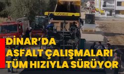 Dinar’da Asfalt Çalışmaları Tüm Hızıyla Sürüyor