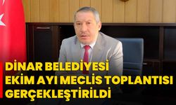 Dinar Belediyesi Ekim Ayı Meclis Toplantısı Gerçekleştirildi