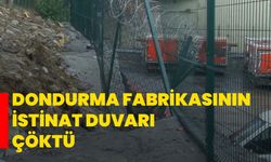 Dondurma fabrikasının istinat duvarı çöktü