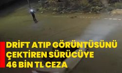 Drift atıp görüntüsünü çektiren sürücüye 46 bin TL ceza