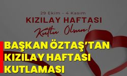 Başkan Öztaş’tan Kızılay Haftası Kutlaması