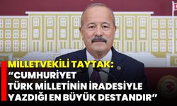 Milletvekili Taytak: “Cumhuriyet, Türk Milletinin İradesiyle Yazdığı En Büyük Destandır”