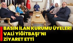 Basın İlan Kurumu Üyeleri Vali Yiğitbaşı’nı Ziyaret Etti