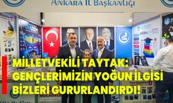 Milletvekili Taytak: Gençlerimizin Yoğun İlgisi Bizleri Gururlandırdı!