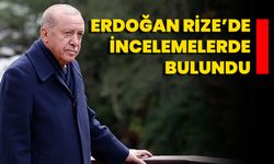 Erdoğan Rize’de İncelemelerde Bulundu