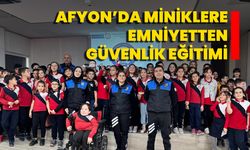Afyon’da Miniklere Emniyetten Güvenlik Eğitimi