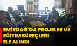 Emirdağ’da projeler ve eğitim süreçleri ele alındı