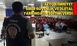 Afyon Emniyet Siber Güvenlik Ve Dijital Farkındalık Eğitimi Verdi