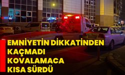 Emniyetin Dikkatinden Kaçmadı Kovalamaca Kısa Sürdü