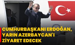 Cumhurbaşkanı Erdoğan, yarın Azerbaycan'ı ziyaret edecek