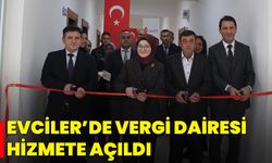 Evciler’de Vergi Dairesi Hizmete Açıldı