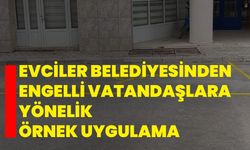 Evciler Belediyesinden Engelli Vatandaşlara Yönelik Örnek Uygulama