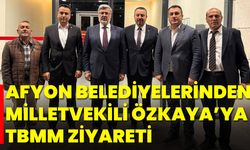 Afyon Belediyelerinden Milletvekili Özkaya’ya TBMM Ziyareti