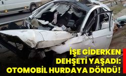 İşe Giderken Dehşeti Yaşadı: Otomobil Hurdaya Döndü!
