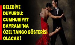 Belediye Duyurdu: Cumhuriyet Bayramı’na Özel Tango Gösterisi Olacak!