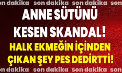 Anne Sütünü Kesen Skandal! Halk Ekmeğin İçinden Çıkan Şey Pes Dedirtti!