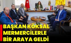 Başkan Köksal, Mermercilerle Bir Araya Geldi