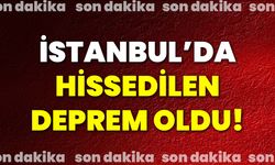 İstanbul’da Hissedilen Deprem Oldu!