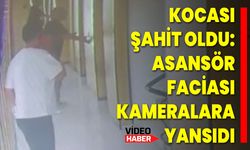 Kocası Şahit Oldu: Asansör Faciası Kameralara Yansıdı