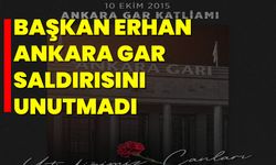 Başkan Erhan, Ankara Gar Saldırısını Unutmadı