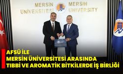 AFSÜ ile Mersin Üniversitesi Arasında Tıbbi ve Aromatik Bitkilerde İş Birliği