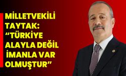 “Türkiye Alayla Değil, İmanla Var Olmuştur”