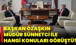 Başkan Özaşkın, Müdür Sünnetci ile Hangi Konuları Görüştü?