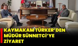 Kaymakam Türker’den Müdür Sünnetci’ye Ziyaret