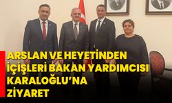 Arslan ve Heyetinden İçişleri Bakan Yardımcısı Karaloğlu’na Ziyaret