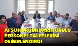 AFSÜ Kurum İdari Kurulu Personel Taleplerini Değerlendirdi