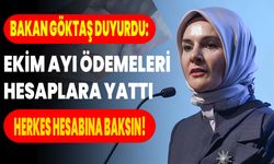 Bakan Göktaş Duyurdu: Ekim Ayı Ödemeleri Hesaplara Yattı: Herkes Hesabına Baksın!