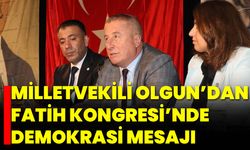 Milletvekili Olgun’dan Fatih Kongresi’nde Demokrasi Mesajı