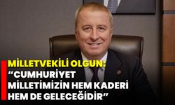 Milletvekili Olgun: “Cumhuriyet, Milletimizin Hem Kaderi Hem de Geleceğidir”