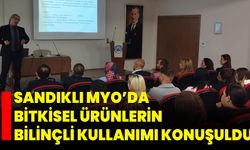 Sandıklı MYO’da Bitkisel Ürünlerin Bilinçli Kullanımı Konuşuldu