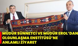 Müdür Sünnetci ve Müdür Erol’dan Olgunlaşma Enstitüsü’ne Anlamlı Ziyaret