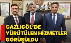 Gazlıgöl’de Yürütülen Hizmetler Görüşüldü