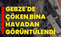 Gebze'de çöken bina havadan görüntülendi