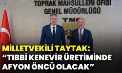 Milletvekili Taytak : “Tıbbi Kenevir Üretiminde Afyonkarahisar Öncü Olacak”