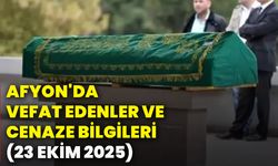 Afyonkarahisar'da vefat edenler ve cenaze bilgileri (23 Ekim 2025)