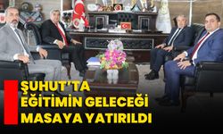 Şuhut’ta Eğitimin Geleceği Masaya Yatırıldı