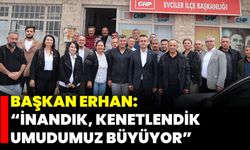 Başkan Erhan: “İnandık, Kenetlendik, Umudumuz Büyüyor”