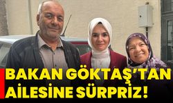 Bakan Göktaş’tan ailesine sürpriz!