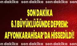 Son Dakika: 6.1 Büyüklüğünde Deprem Afyonkarahisar’da Hissedildi