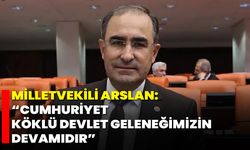 Milletvekili Arslan: “Cumhuriyet, Köklü Devlet Geleneğimizin Devamıdır”