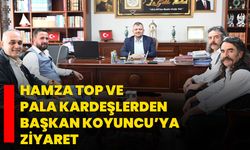Hamza Top ve Pala Kardeşlerden Başkan Koyuncu’ya ziyaret