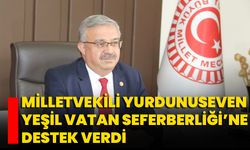 Milletvekili Yurdunuseven, Yeşil Vatan Seferberliği’ne Destek Verdi